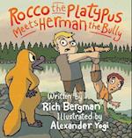 Rocco the Platypus Meets Herman the Bully