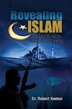 Revealing Islam and Its Role in the End Times