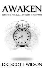 Awaken: Sounding the Alarm on Sleepy Christianity 