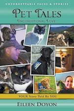 Unforgettable Faces & Stories: Pet Tales: Unconditional Love 