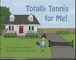 Totally Tennis for Me