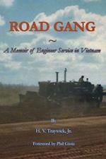 Road Gang a Memoir of Engineer Service in Vietnam