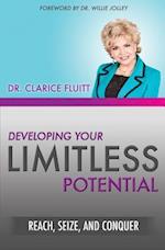Developing Your Limitless Potential: Reach, Seize, and Conquer 