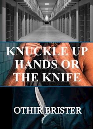 Knuckle Up Hands or the Knife