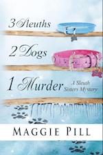 3 Sleuths, 2 Dogs, 1 Murder