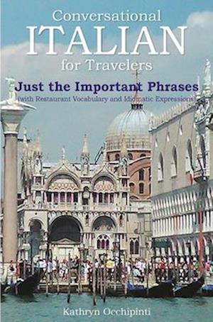 Conversational Italian for Travelers Just the Important Phrases 4th Edition