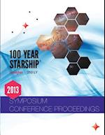 100 Year Starship 2013 Public Symposium Conference Proceedings