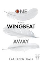 One Wingbeat Away 