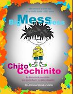 Big Mess Jess / Chito Cochinito
