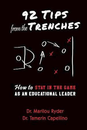 92 Tips from the Trenches: How to Stay in the Game as an Educational Leader