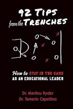 92 Tips from the Trenches: How to Stay in the Game as an Educational Leader 