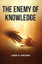 The Enemy of Knowledge Is Not Ignorance