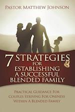 7 Strategies for Establishing a Successful Blended Family
