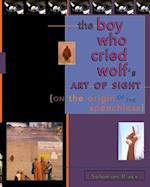 The Boy Who Cried Wolf's Art of Sight