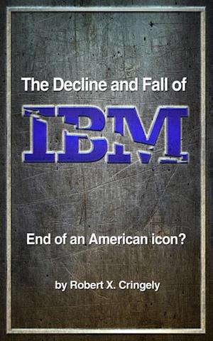 Decline and Fall of IBM