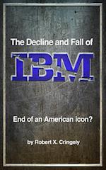 Decline and Fall of IBM