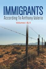 IMMIGRANTS according to Anthony Valerio Volumes I & II: First Edition 