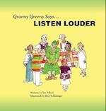 Granny Greeny Says Listen Louder