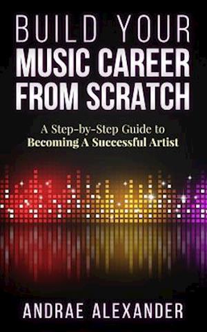 Build Your Music Career from Scratch