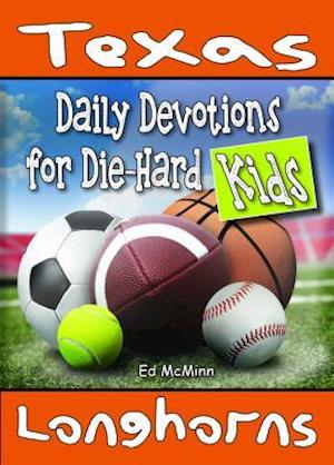 Daily Devotions for Die-Hard Kids Texas Longhorns