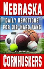 Daily Devotions for Die-Hard Fans Nebraska Cornhuskers