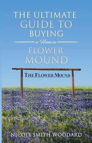 The Ultimate Guide to Buying a Home in Flower Mound