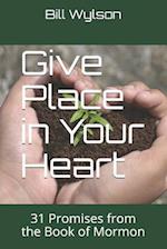 Give Place in Your Heart