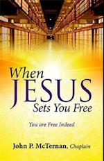 When Jesus Sets You Free