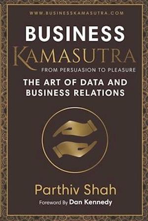 Business KAMASUTRA FROM PERSUASION TO PLEASURE