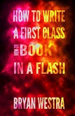 How to Write a First Class How-To Book in a Flash