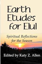 Earth Etudes for Elul