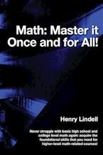 Math. Master It Once and for All!