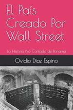 El País Creado Por Wall Street