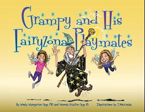 Grampy and His Fairyzona Playmates: Whimsical tales about a sorcerer, fairies, spells, unicorns and a magic carpet