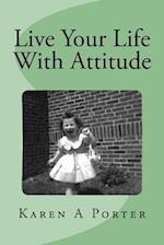 Live Your Life with Attitude