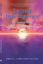 Sacred Intelligence: The Essence of Sacred, Selfish, and Shared Relationships