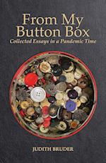 From My Button Box: Collected Essays in a Pandemic Time 