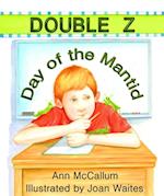 Double Z: Day of the Mantid