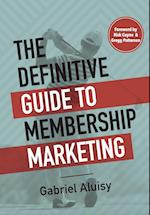 The Definitive Guide to Membership Marketing