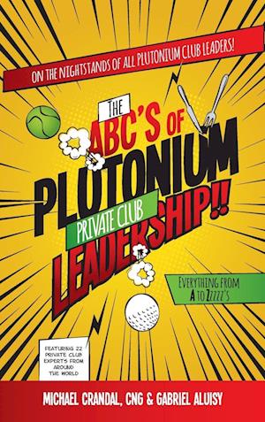 The Abc's of Plutonium Private Club Leadership