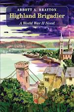 Highland Brigadier: A World War II Novel