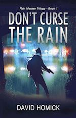 Don't Curse the Rain (Rain Mystery Trilogy Book 1) 