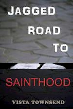Jagged Road to Sainthood