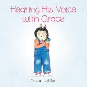 Hearing His Voice with Grace