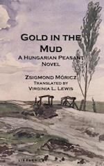 Gold in the Mud: A Hungarian Peasant Novel 
