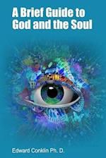 A Brief Guide to God and the Soul