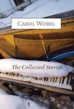 The Collected Stories of Carol Wobig