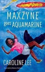 Maxzyne Goes Aquamarine