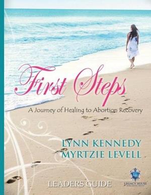 First Steps Journey of Healing to Abortion Recovery