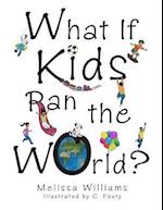 What If Kids Ran the World?